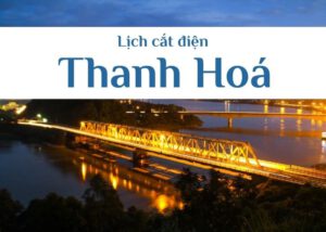 Lịch cắt điện tỉnh Thanh Hoá