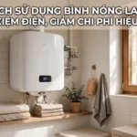 Cách dùng bình nóng lạnh tiết kiệm điện