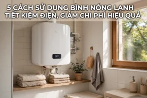 Cách dùng bình nóng lạnh tiết kiệm điện